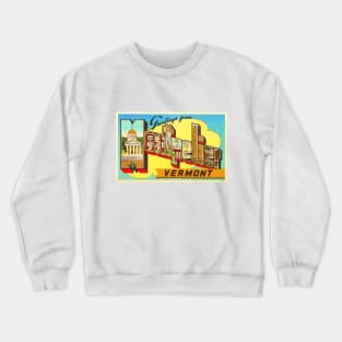 Greetings from Montpelier Vermont - Vintage Large Letter Postcard Crewneck Sweatshirt